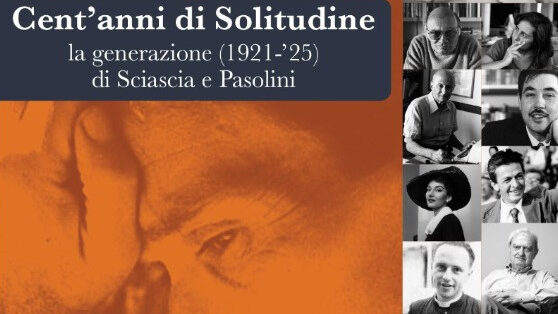 100 Anni di Solitudine, la generazione (1921-1925) di Sciascia e Pasolini
